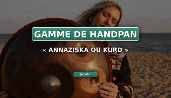 A gama Annaziska ou Kurd no handpan